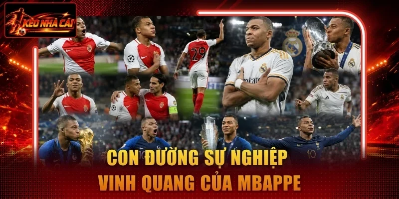 Con đường sự nghiệp vinh quang của Mbappe