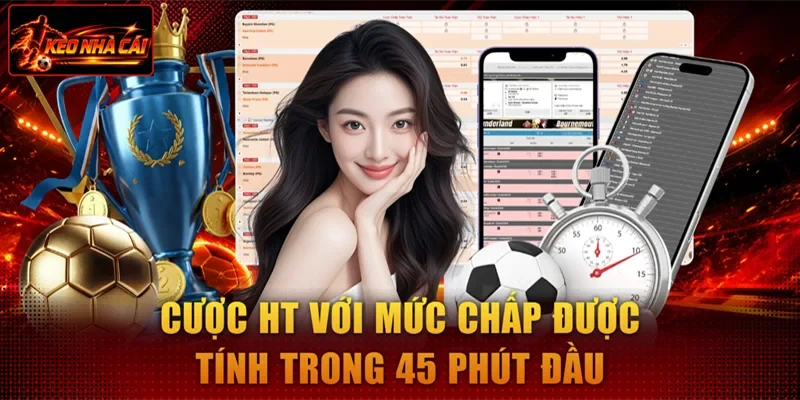 Cược HT với mức chấp được tính trong 45 phút đầu