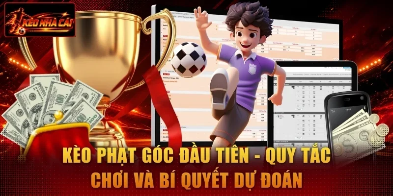 Kèo phạt góc đầu tiên