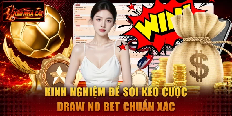 Kinh nghiệm để soi kèo cược Draw No Bet chuẩn xác